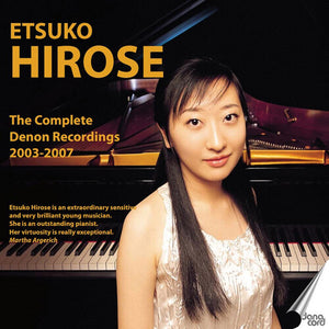ETSUKO HIROSE | COMPLETE DENON RECORDINGS 2003-2007