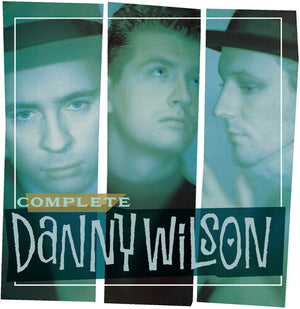DANNY WILSON | COMPLETE DANNY WILSON