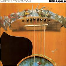 FAIRPORT CONVENTION | RED AND GOLD