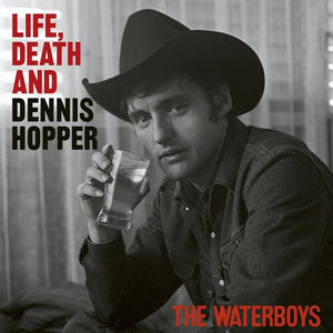 WATERBOYS | LIFE DEATH AND DENNIS HOPPER