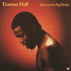 ERAMUS HALL | YOUR LOVE IS MY DESIRE
