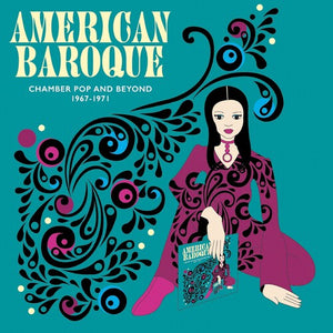 | AMERICAN BAROQUE: CHAMBER POP & BEYOND 1967-1971