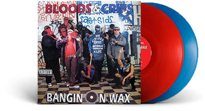 BLOODS & CRIPS | BANGIN ON WAX