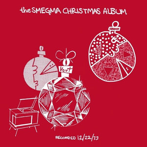SMEGMA | SMEGMA CHRISTMAS ALBUM