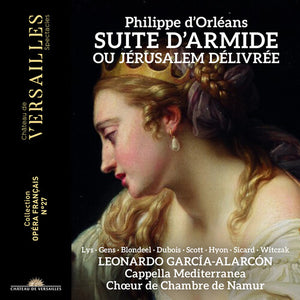 CAPPELLA MEDITERRANEA^LEONARDO GARCIA ALARCON^CHœUR DE CHAMBRE DE NAMUR^MARIE LYS^VERONIQUE GENS^GWENDOLINE BLONDEEL | SUITE D'ARMIDE OU JERUSALEM DELIVREE