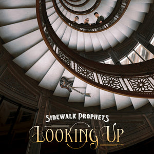 SIDEWALK PROPHETS | LOOKING UP
