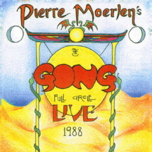 PIERRE MOERLEN'S GONG^PIERRE MOERLEN | FULL CIRCLE LIVE 1988