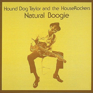 HOUND DOG TAYLOR | NATURAL BOOGIE