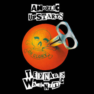 ANGELIC UPSTARTS | TEENAGE WARNING