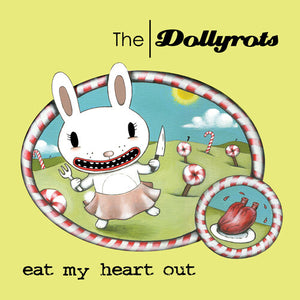 THE DOLLYROTS | EAT MY HEART OUT