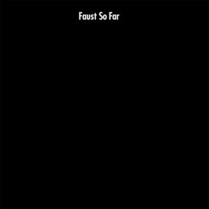 FAUST | SO FAR