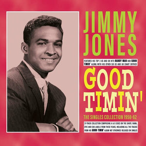 JIMMY JONES | GOOD TIMIN': THE SINGLES COLLECTION 1956-62
