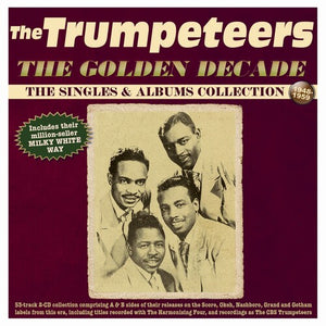 THE TRUMPETEERS | GOLDEN DECADE: THE SINGLES & ALBUMS COLLECTION