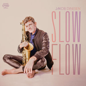JAKOB DINESEN | SLOW FLOW