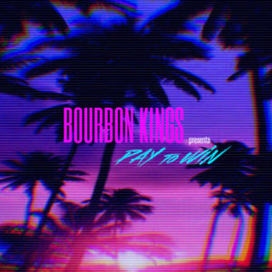 BOURBON KINGS | PAY TO WIN