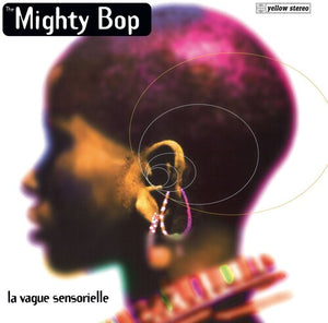 THE MIGHTY BOP | LA VAGUE SENSORIELLE