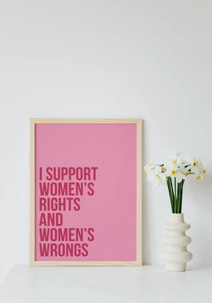 I SUPPORT WOMENS RIGHTS AND WRONGS A3 SIZE BAGGED MINI POSTER