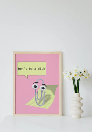 CLIPPY DON'T BE A DICK MINI POSTER A3 SIZE BAGGED