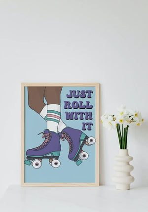 JUST ROLL WITH IT MINI POSTER A3 SIZE BAGGED