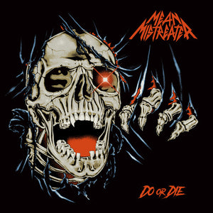MEAN MISTREATER | DO OR DIE