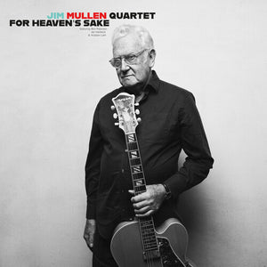 JIM QUARTET MULLEN | FOR HEAVEN'S SAKE