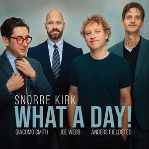 SNORRE KIRK | WHAT A DAY