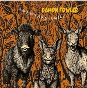 DAMON FOWLER | BARNYARD SMILE