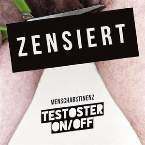 MENSCHABSTINENZ | TESTOSTER ON/OFF