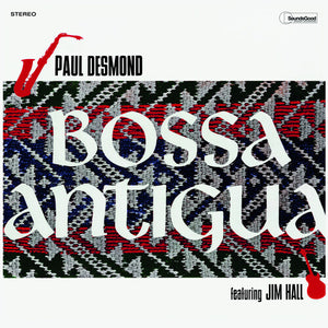 PAUL DESMOND | BOSSA ANTIGUA
