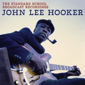 JOHN LEE HOOKER | STANDARD SCHOOL BROADCAST RECORDINGS
