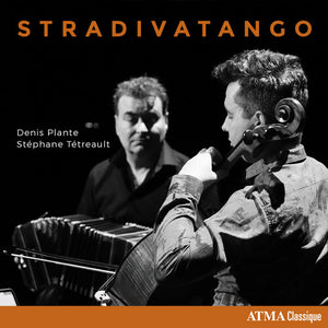 DENIS PLANTE^STéPHANE TéTREAULT | STRADIVATANGO