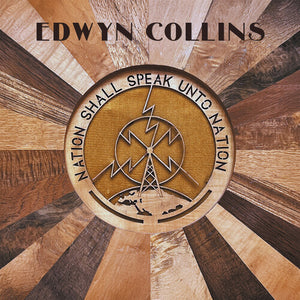 EDWYN COLLINS | NATION SHALL SPEAK UNTO NATION