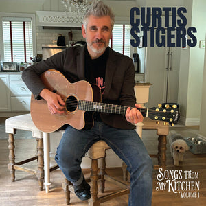 CURTIS STIGERS | SONGS FROM MY KITCHEN, VOLUME 1