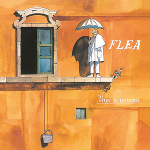 FLEA | TOPI O UOMINI