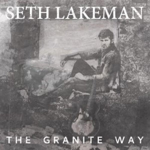 SETH LAKEMAN | GRANITE WAY