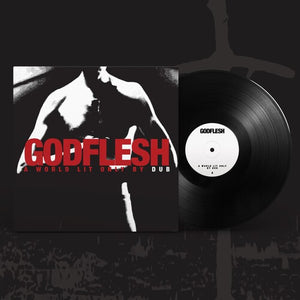 GODFLESH | WORLD LIT ONLY BY DUB
