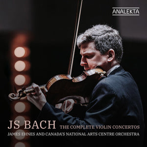J.S. BACH | J.S. BACH: THE COMPLETE VIOLIN CONCERTOS