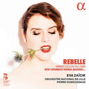 EVA ZAICIK^ORCHESTRE NATIONAL DE LILLE^PIERRE DUMOUSSAUD | REBELLE
