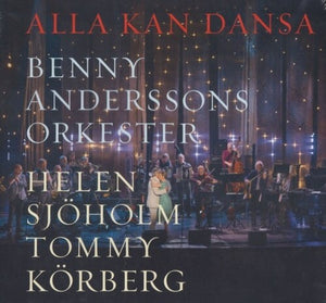 BENNY ANDERSSONS ORKESTER^BENNY ANDERSSON^HELEN SJöHOLM^TOMMY KöRBERG | ALLA KAN DANSA
