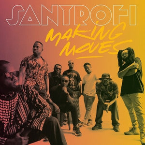SANTROFI | MAKING MOVES