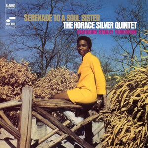 HORACE SILVER QUINTET, FEATURING STANLEY TURRENTINE | SERENADE TO A SOUL SISTER BLUE NOTE CLASSIC VINYL