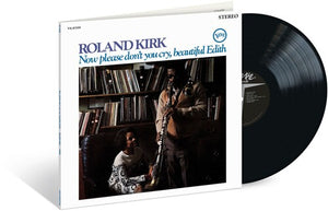 ROLAND KIRK | NOW PLEASE DON'T YOU CRY, BEAUTIFUL EDITH