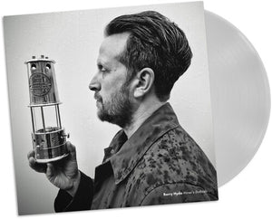 BARRY HYDE | MINERS' BALLADS - MILKY CLEAR