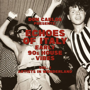 DON CARLOS | ECHOES OF ITALY: EARLY 90'S HOUSE VIBES VOL. 1
