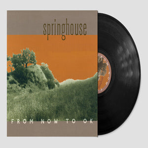 SPRINGHOUSE | FROM NOW TO OK