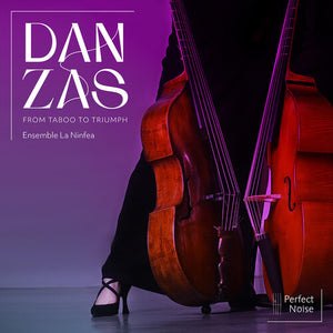 ENSEMBLE LA NINFEA | DANZAS - FROM TABOO TO TRIUMPH
