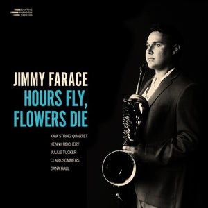JIMMY FARACE | HOURS FLY FLOWER DIE