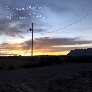 WILLIAM TYLER | FUTURE MYTHS