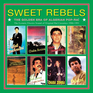 VARIOUS | SWEET REBELS - GOLDEN ERA OF ALGERIAN POP - RAI 1986 - 1991 (VINYL)