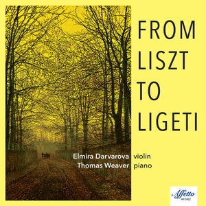 ELMIRA DARVAROVA^THOMAS WEAVER | FROM LISZT TO LIGETI